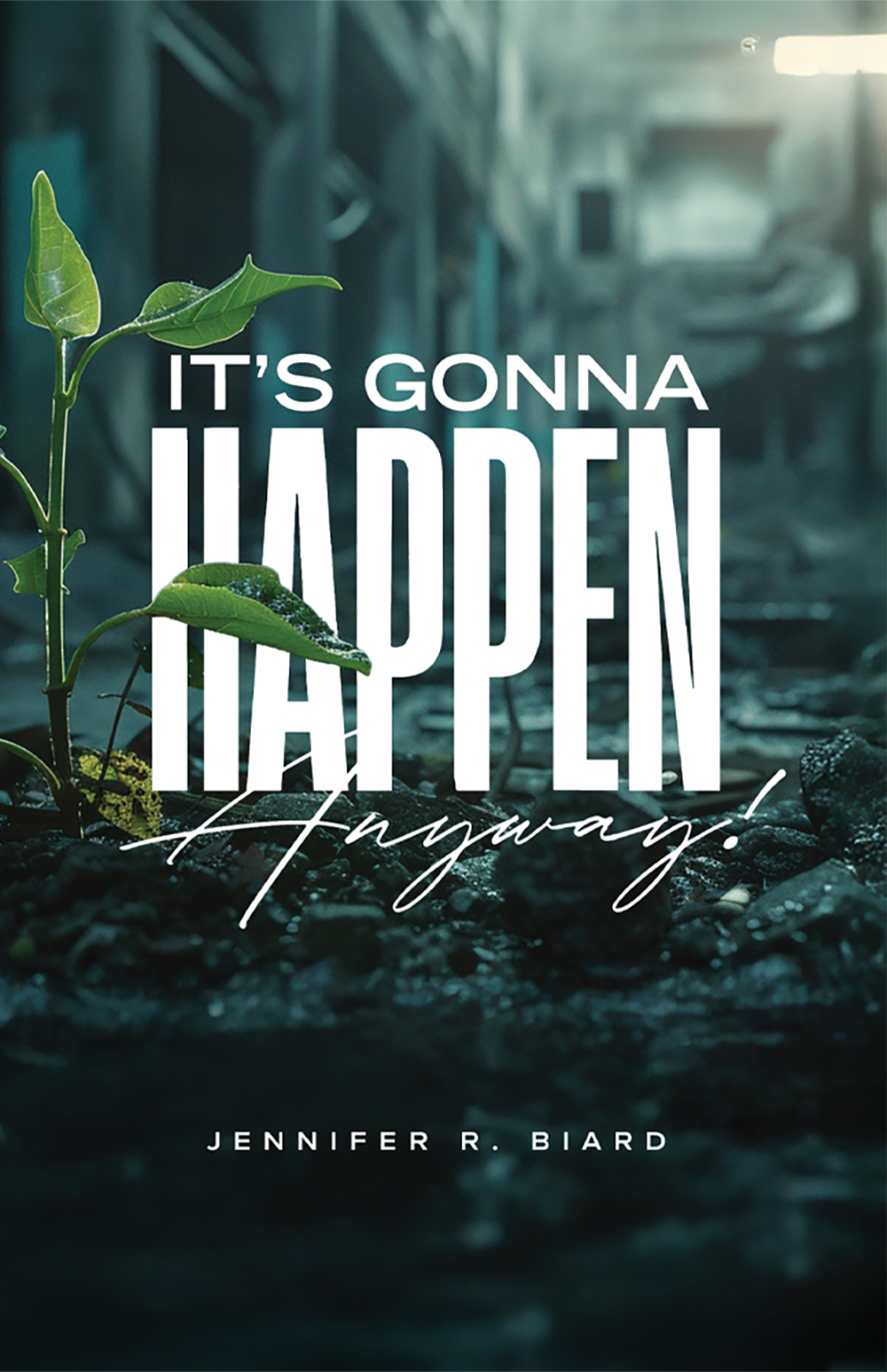It's Gonna Happen Anyway! book cover